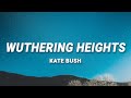 Kate Bush - Wuthering Heights (Lyrics)