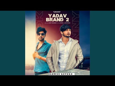 Yadav Brand 2 (Slowed Reverb)