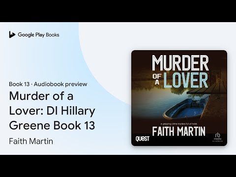 Murder of a Lover: DI Hillary Greene Book 13 by Faith Martin · Audiobook preview