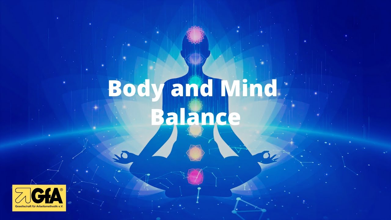 Body and Mind Balance - Körper-Geist-Balance