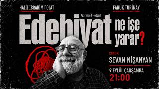 Konuk: Sevan Nişanyan | Halil İbrahim Polat & Faruk Turinay | Edebiyat