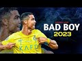 CRISTIANO RONALDO 2023 • BAD BOY - Marwa Loud | Skills & Goals | HD
