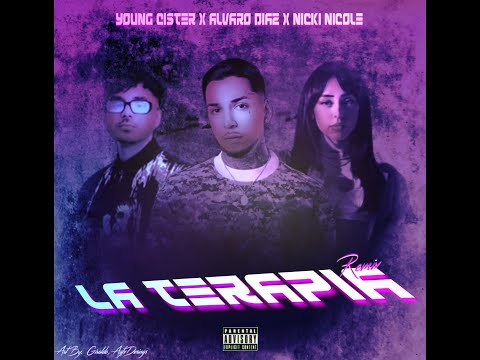La Terapia Full Remix - Young Cister Ft. Nicki Nicole Y Alvaro Diaz