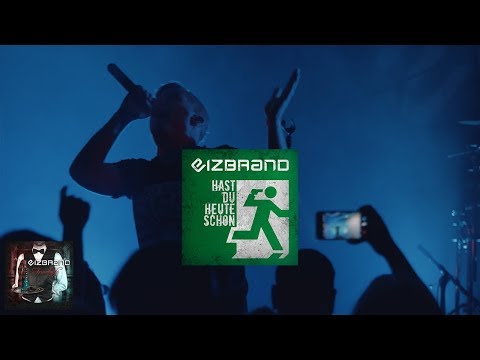 Eizbrand - Hast du heute schon [Offizielles Video]