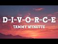 Tammy Wynette - D-I-V-O-R-C-E (Lyrics)