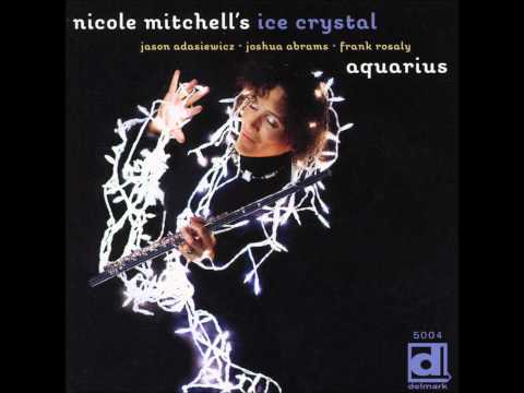 Nicole Mitchell's Ice Crystals - "Above The Sky"