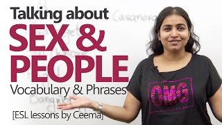 Talking about 'SEX & PEOPLE' - Advanced English Lesson ( Intermediate ESL)
