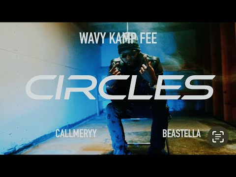 Wavy Kamp Fee - Circles ft Callmeryy & Beastella (Official video)