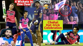 CHAHAL HAT TRICK 🔥😳YUZVENDRA CHAHAL HAT TRICK CELEBRATION | JOS BUTTLER 100 | RR VS KKR 2022