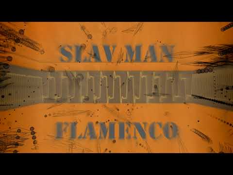 Slav Man - Flamenco [Official Audio] (Out on Spotify / Itunes)