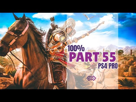 ASSASSIN'S CREED ORIGINS - 100% Walkthrough No Commentary - Part 55 [PS4 PRO]
