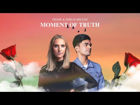 Trosk & Emilia Milton - Moment Of Truth | Official Lyric Video