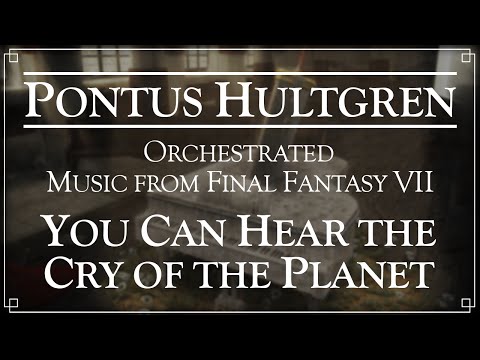 Final Fantasy VII - You Can Hear the Cry of the Planet - Orchestral