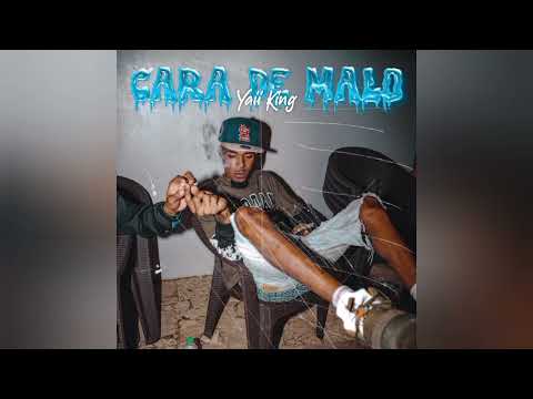 Yaii king - cara de malo (audio oficial)