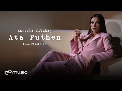 Marsela Çibukaj - Ata Puthen Video