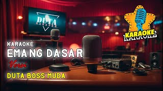 Download lagu EMANG DASAR KARAOKE || VERSI DUTA BOSS MUDA mp3