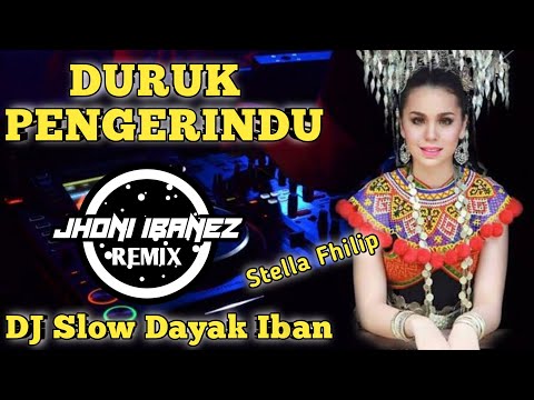 Dj Remix Dayak Iban - DURUK PENGERINDU - (Stella Fhilip ) Lagu Iban Remix Slow Full Bass