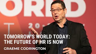 Tomorrow’s World Today: The Future of HR is Now | Graeme Codrington