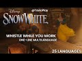 SNOW WHITE 2025 Whistle While You Work One Line Multilanguage In 25 Languages