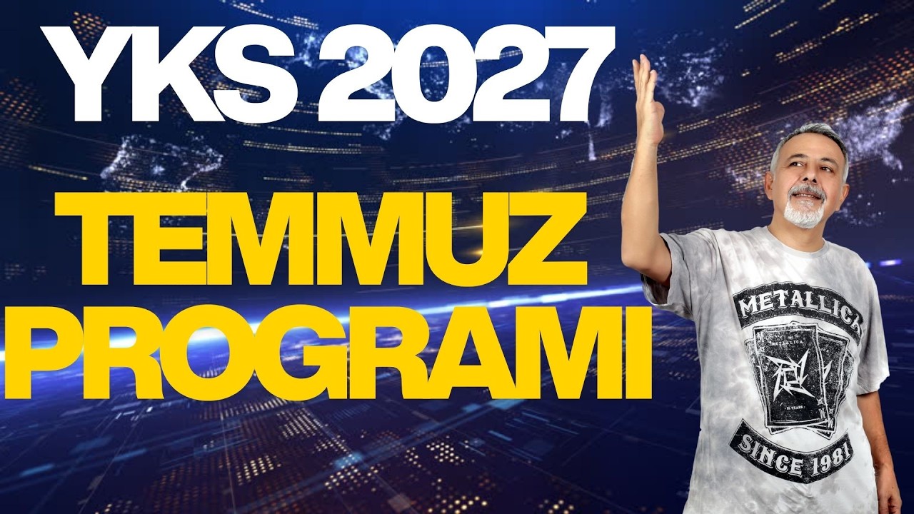 YKS 2027 İÇİN TEMMUZ AYI PROGRAMI