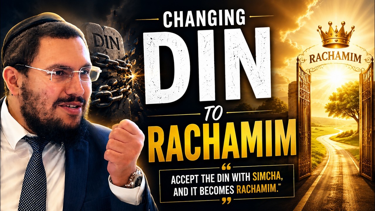 The Secret to Changing Din to Rachamim | Rabbi Yonatan Sebban