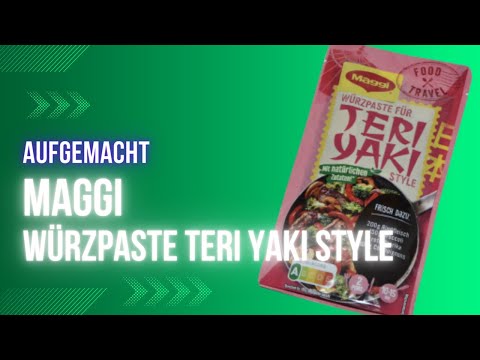 Aufgemacht: Maggi Würzpaste für Teri Yaki Style 2023