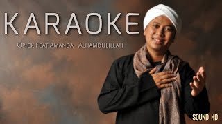 Download lagu Opick Feat Amanda - Alhamdulillah (Karaoke) mp3