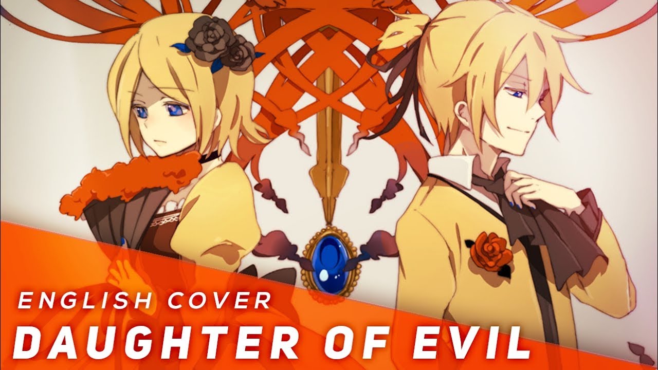 Daughter of Evil (English Cover)【JubyPhonic】悪ノ娘
