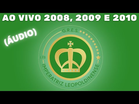 IMPERATRIZ LEOPOLDINENSE 2023 - SAMBAS ao Vivo 2008 - 2009 e 2010 (Áudio). CARNAVAL 2024.