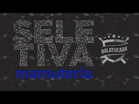 Mamuteria - VII Seletiva Balatucada 2018