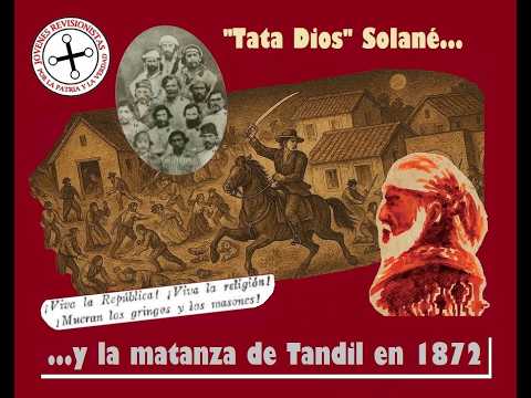 Jóvenes Revisionistas | "Tata Dios" Solané y la matanza de Tandil en 1872