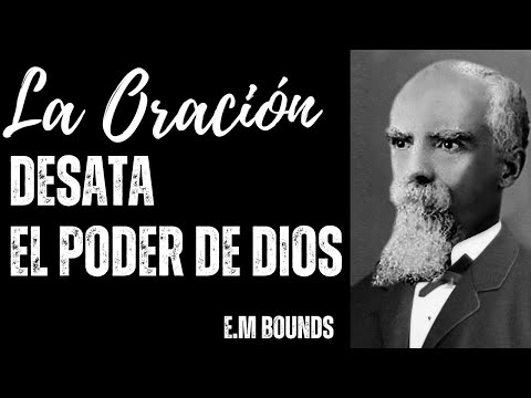 The Prayer That Unleashes the Power of God - E.M. BOUNDS