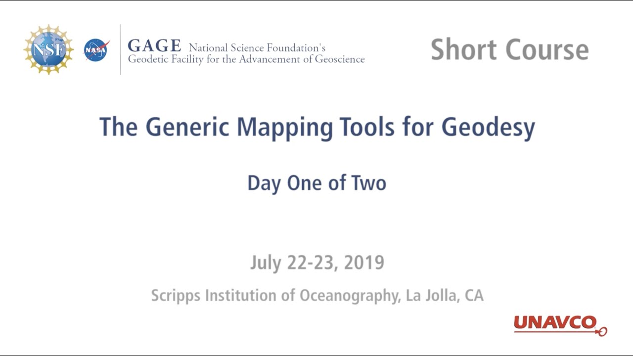 GAGE Short Course: The Generic Mapping Tools for Geodesy: Day One of Two