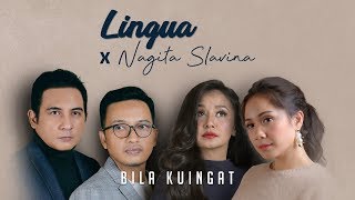 LINGUA X NAGITA SLAVINA - BILA KUINGAT ( Official Music Video )