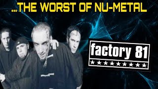 Factory 81: The WORST of