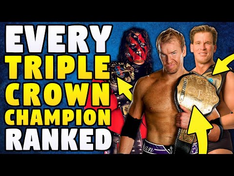 EVERY WWE Triple Crown Champion Ranked From WORST To BEST