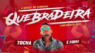 MC TOCHA - QUEBRADEIRA - MÚSICA NOVA 2017