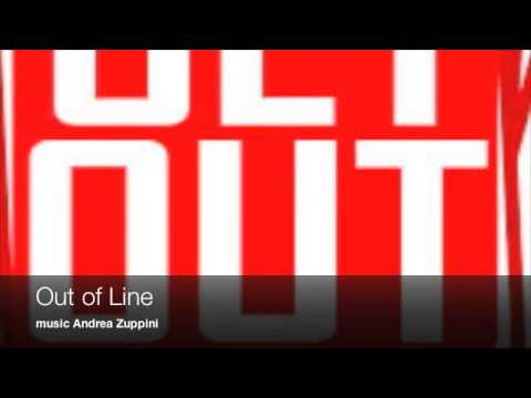 Out of Line - music Andrea Zuppini