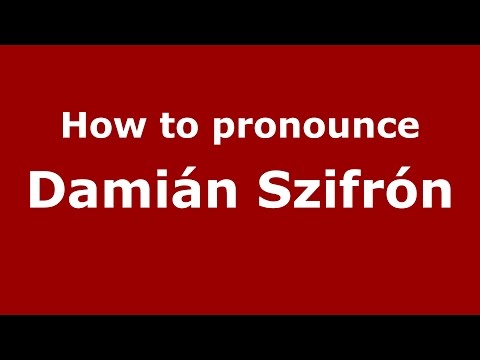 How to pronounce Damián Szifrón (Spanish/Argentina) - PronounceNames.com