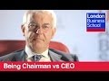 Chairman vs CEO | London Business School