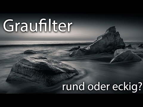 GRAUFILTER (ND) – Rund oder eckig – Welche sind besser ?!