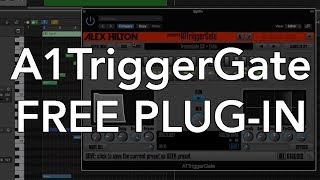 Video thumbnail for A1TriggerGate | FREE PLUG-IN WEEKLY by MusicTechHelpGuy