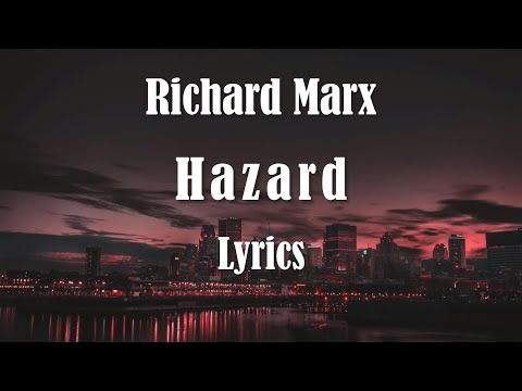 Richard Marx -  Hazard  (Lyrics) HQ Audio 🎵
