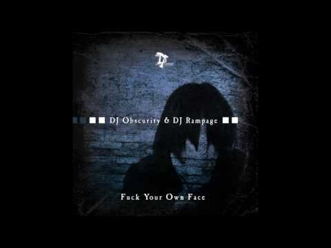 Dj Obscurity & Dj Rampage - Fuck Your Own Face
