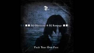 Dj Obscurity & Dj Rampage - Fuck Your Own Face