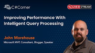 Improving Performance With Intelligent Query Processing - SQL Server Virtual Conference 2021