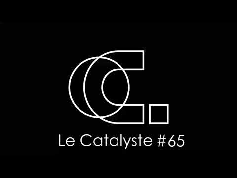 le catalyste 65 Charife Guest Mix, Exos & Ohm, Fluxion, Arkajo, Afriqua, Kalyde