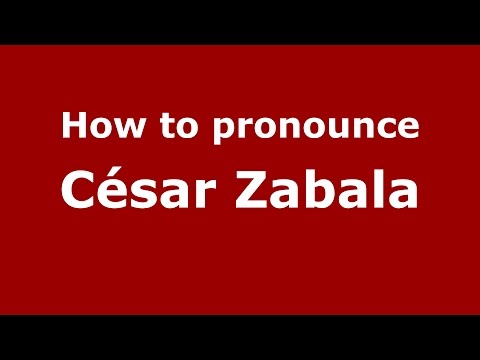 How to pronounce César Zabala (Spanish/Argentina) - PronounceNames.com