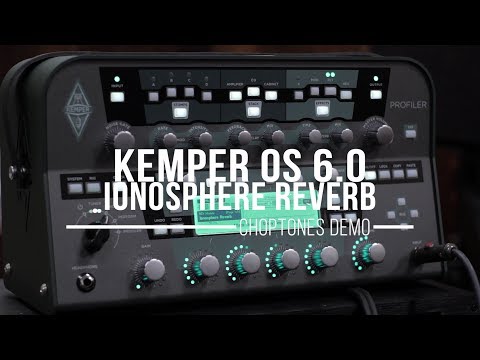 Kemper FW 6.0 | Ionosphere Reverb | Playthrough