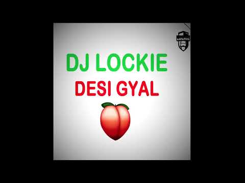 DJ Lockie - Desi Gyal (Bubbling Mix)
